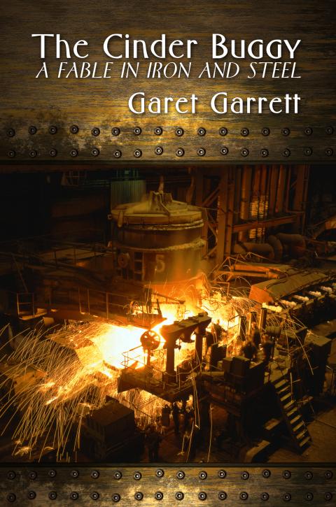 The Cinder Buggy by Garet Garrett The Cinder Buggy by Garet Garrett
